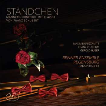 CD Franz Schubert: Ständchen: Männerchorwerke Mit Klavier von Franz Schubert
