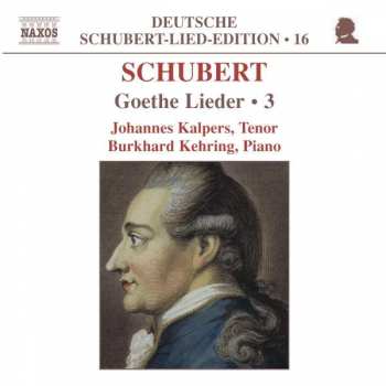 CD Franz Schubert: Schubert: Goethe Lieder 3