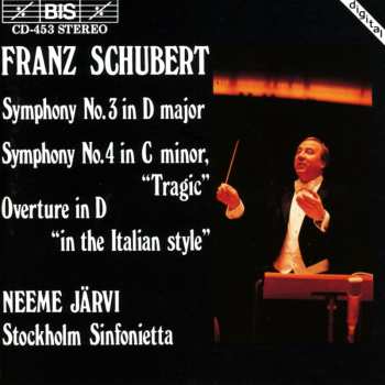 Album Franz Schubert: Symphony No.3 In D Major, Symphony No.4 In C Minor, "Tragic", Overture In D "In The Italian Style"
