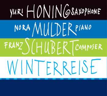CD Franz Schubert: Winterreise D.911 (für Saxophon & Klavier)