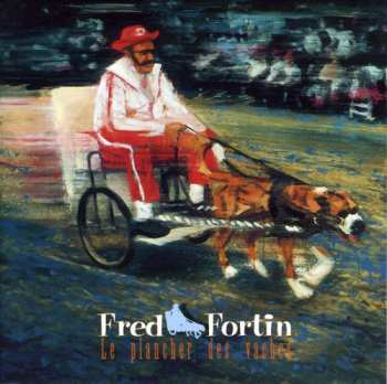 CD Fred Fortin: Le Plancher Des Vaches