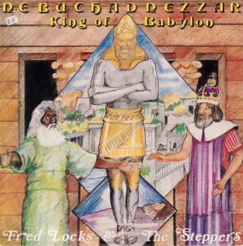 Fred Locks: Nebuchadnezzar King Of Babylon (Fred Locks Meets Creators)