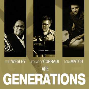 Album Fred Wesley: Fred Wesley, Leonardo Corradi, Tony Match  Are Generations