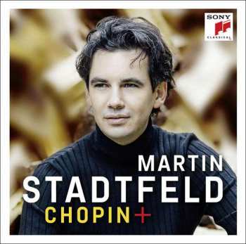 CD Frédéric Chopin: Martin Stadtfeld - Chopin +