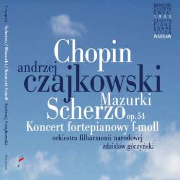 CD Frédéric Chopin: Mazurki; Scherzo Op. 54; Koncert Fortepianowy F-Moll