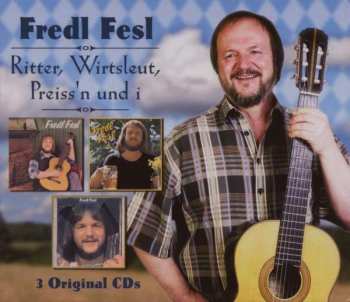 3CD/Box Set Fredl Fesl: Ritter, Wirtsleut, Preiss'n Und I 