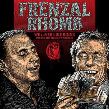 CD Frenzal Rhomb: We Lived Like Kings (We Did Anything We Wanted)