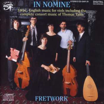 Album Fretwork: In Nomine (16th C. English Music For Viols Including The Complete Consort Music Of Thomas Tallis)