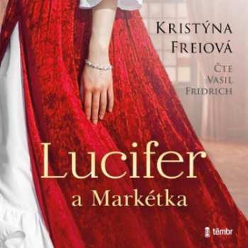 Album Fridrich Vasil / Freiová Kristýna: Lucifer A Markétka