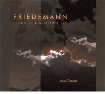 CD Friedemann: Echoes Of A Shattered Sky