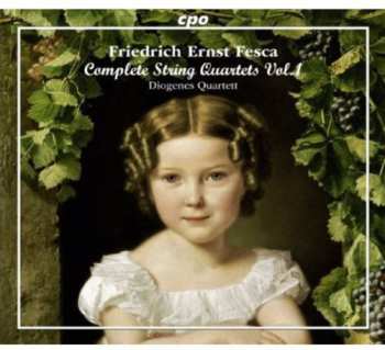 Album Friedrich Ernst Fesca: Complete String Quartets Vol. 1