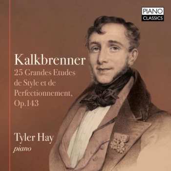 CD Friedrich Kalkbrenner: Kalkbrenner: 25 Grandes Etudes de Style Et de Perfectionnement, Op.143