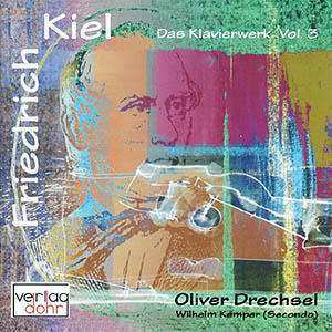 CD Friedrich Kiel: Das Gesamtwerk Für Klavier Vol.3