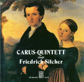 Album Friedrich Silcher: Carus-Quintett Singt Friedrich Silcher 