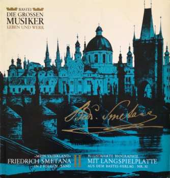 Album Bedřich Smetana: Mein Vaterland (Friedrich Smetana In 2 Folgen ∙ Band II)