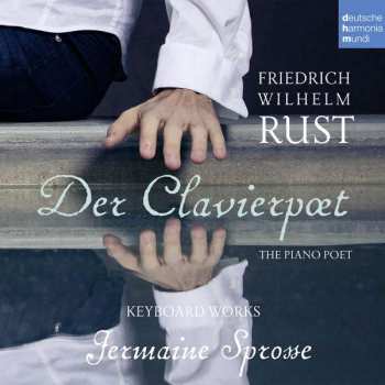 CD Friedrich Wilhelm Rust: Der Clavierpoet (Keyboard Works)