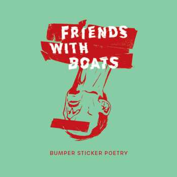 LP Friends With Boats: Bumper Sticker Poetry LTD | CLR