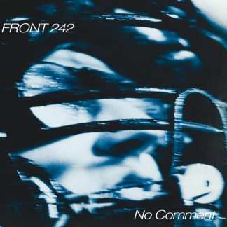 CD Front 242: No Comment / Politics Of Pressure LTD