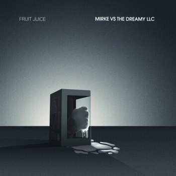 CD Fruit Juice: Mirke Vs The Dreamy LLC
