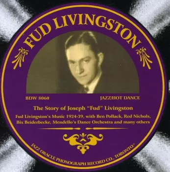 Fud Livingston: The Story Of Joseph "Fud" Livingston