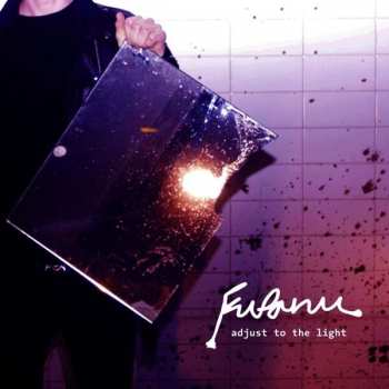Album Fufanu: Adjust To The Light