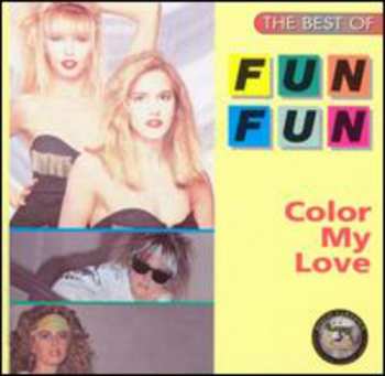 Album Fun Fun: The Best Of Fun Fun - Color My Love