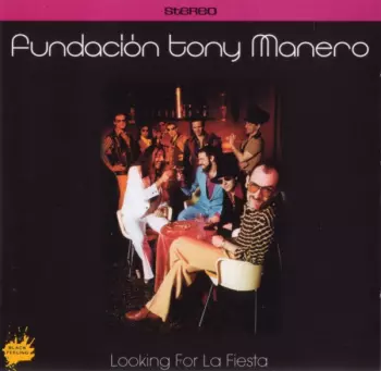 Fundacion Tony Manero: Looking For La Fiesta