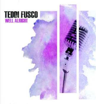 Album Fusco,teddi: Well Alright