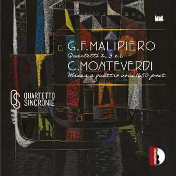 Album Claudio Monteverdi: Quartetto Sincronie - Malipiero & Monteverdi