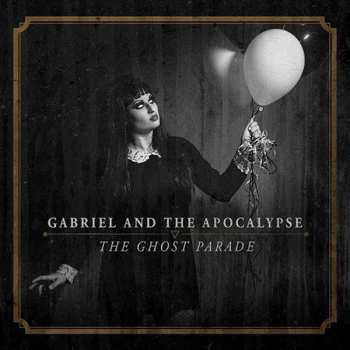 CD Gabriel And The Apocalypse: The Ghost Parade