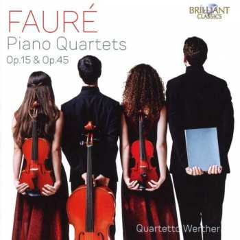 CD Gabriel Fauré: Piano Quartets Op. 15 & Op. 45