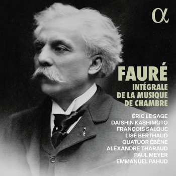 Album Gabriel Fauré: Sämtliche Kammermusik