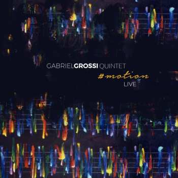 CD Gabriel Grossi Quintet: # Motion Live