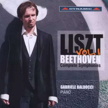 Gabriele Baldocci: List/Beethoven - Complete Symphonies Vol. 1