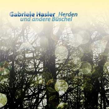 Album Gabriele Hasler: Herden Und Andere Büschel