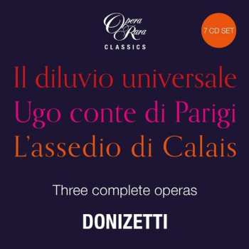 7CD/Box Set Gaetano Donizetti: Il Diluvio Universale / Ugo Conte Di Parigi / L'Assedio Di Calais (Three Complete Operas) LTD