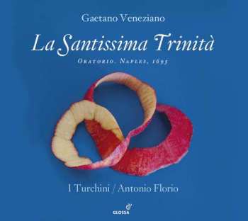 CD Gaetano Veneziano: La Santissima Trinità (Oratorio. Naples, 1693)