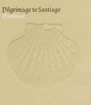 CD John Eliot Gardiner: Pilgrimage To Santiago