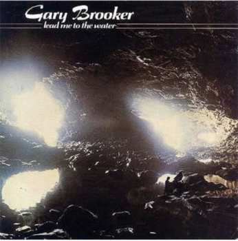 CD Gary Brooker: Lead Me To The Water