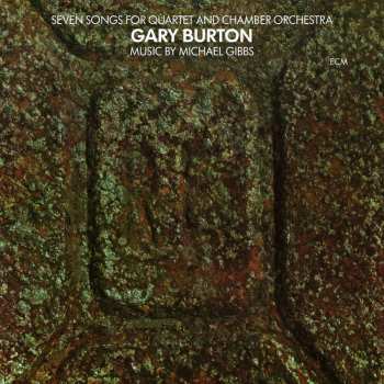 CD Gary Burton: Seven Songs For Quartet And Chamber Orchestra