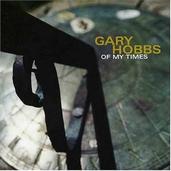 Album Gary Hobbs: Of My Times