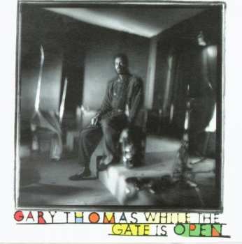 CD Gary Thomas: While The Gate Is Open