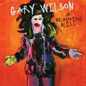 LP Gary Wilson: A Beautiful Bliss