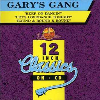 CD Gary's Gang: Keep On Dancin' / Let's Lovedance Tonight / Round & Round & Round