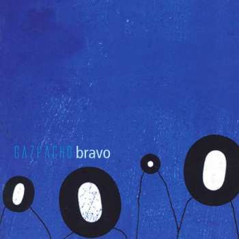 CD Gazpacho: Bravo