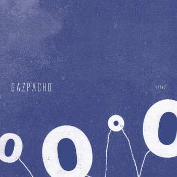 LP Gazpacho: Bravo