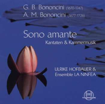 CD Giovanni Bononcini: Sono Amante - Kantaten & Kammermusik