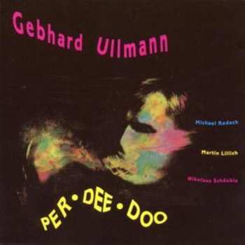 Album Gebhard Ullmann: Per-Dee-Doo
