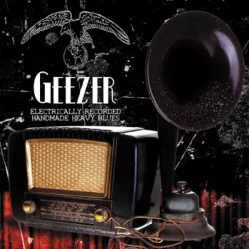 Geezer: Electrically Recorded Handmade Heavy Blues