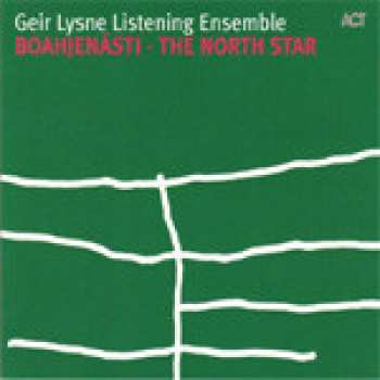 CD Geir Lysne Listening Ensemble: Boahjenásti - The North Star